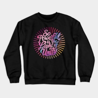 So Powerful is the Light of Unity - Baha'i Quotes Crewneck Sweatshirt